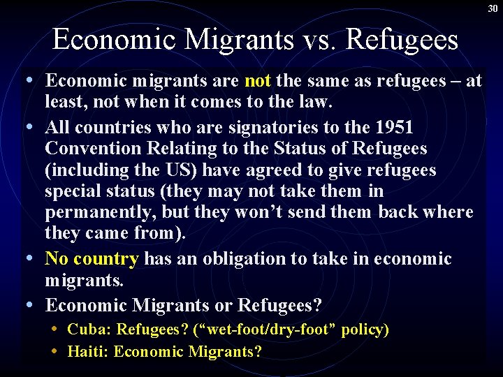 30 Economic Migrants vs. Refugees • Economic migrants are not the same as refugees 30 Economic Migrants vs. Refugees • Economic migrants are not the same as refugees