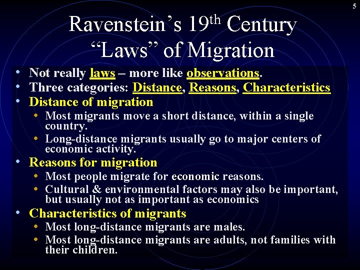 5 Ravenstein’s 19 th Century “Laws” of Migration • Not really laws – more
