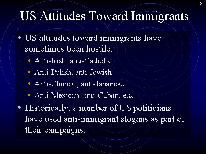 51 US Attitudes Toward Immigrants • US attitudes toward immigrants have sometimes been hostile: 51 US Attitudes Toward Immigrants • US attitudes toward immigrants have sometimes been hostile: