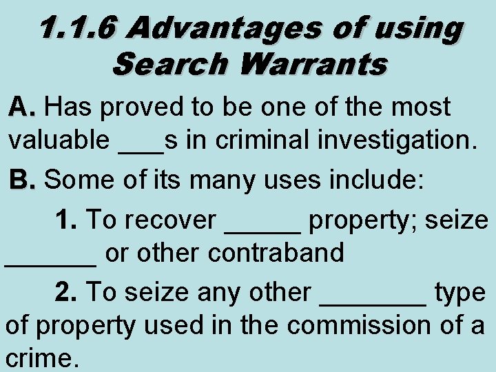 1. 1. 6 Advantages of using Search Warrants A. Has proved to be one