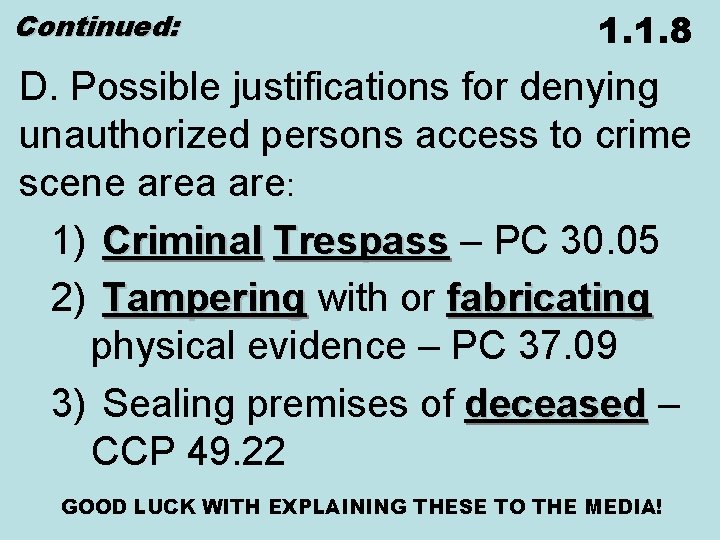 Continued: 1. 1. 8 D. Possible justifications for denying unauthorized persons access to crime