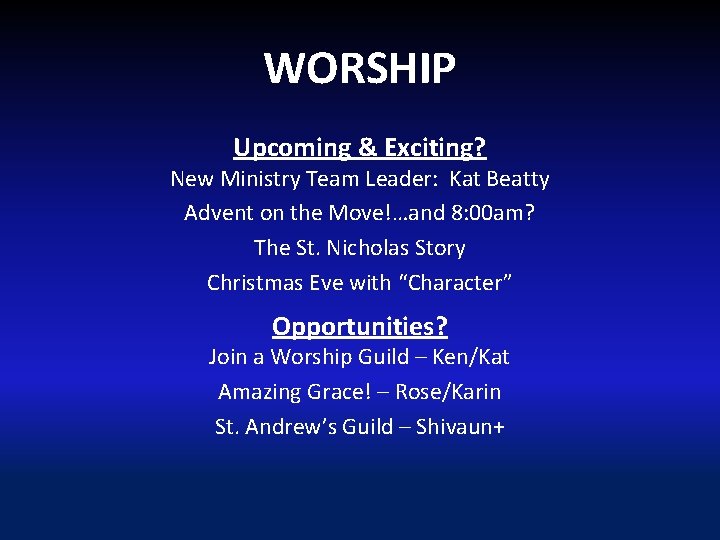 WORSHIP Upcoming & Exciting? New Ministry Team Leader: Kat Beatty Advent on the Move!…and