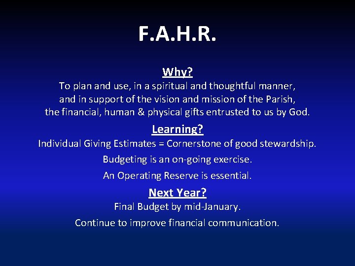 F. A. H. R. Why? To plan and use, in a spiritual and thoughtful