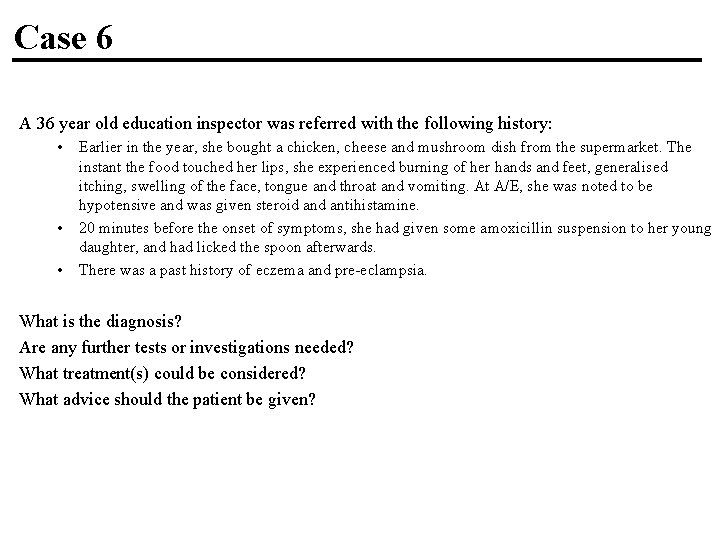 Case 6 A 36 year old education inspector was referred with the following history: