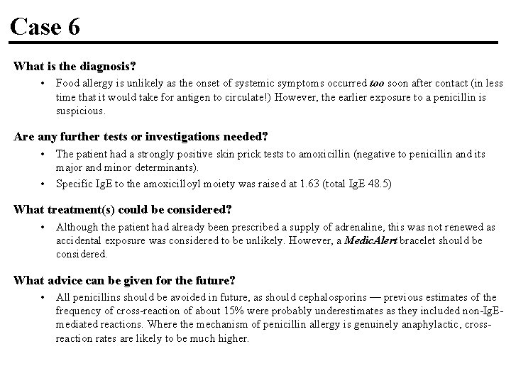 Case 6 What is the diagnosis? • Food allergy is unlikely as the onset