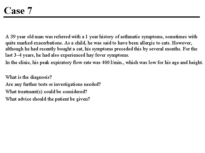 Case 7 A 39 year old man was referred with a 1 year history