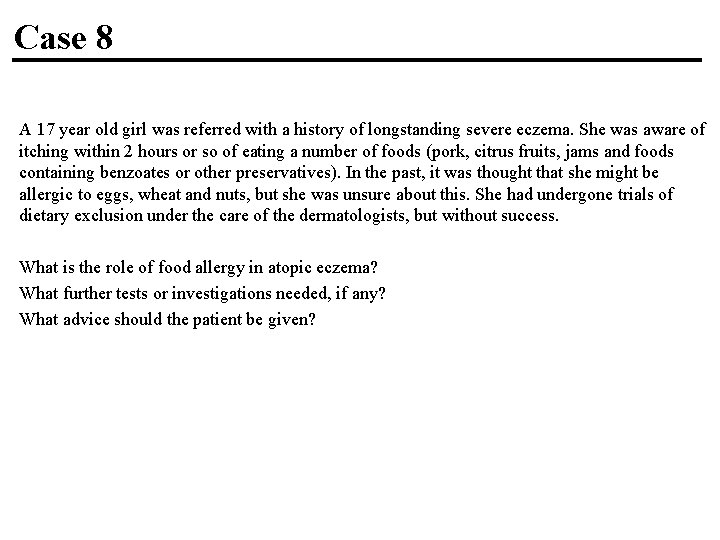 Case 8 A 17 year old girl was referred with a history of longstanding