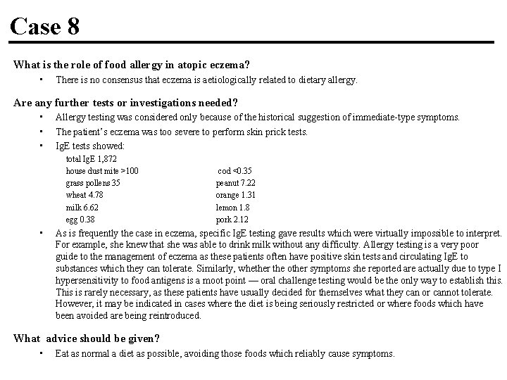 Case 8 What is the role of food allergy in atopic eczema? • There