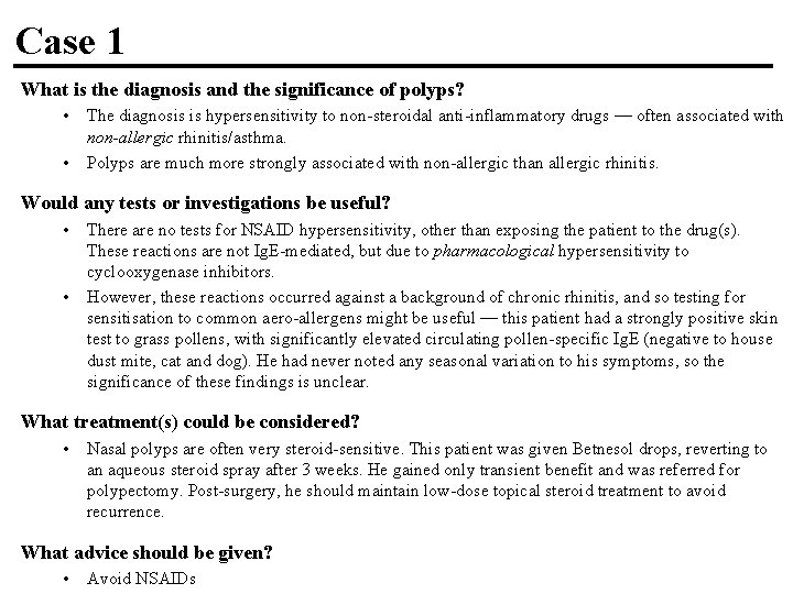 Case 1 What is the diagnosis and the significance of polyps? • • The