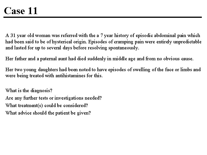 Case 11 A 31 year old woman was referred with the a 7 year