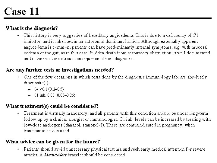 Case 11 What is the diagnosis? • This history is very suggestive of hereditary