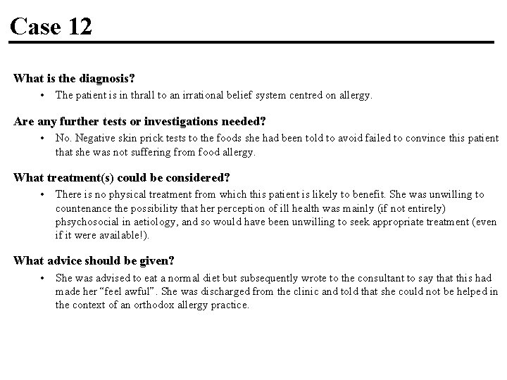 Case 12 What is the diagnosis? • The patient is in thrall to an