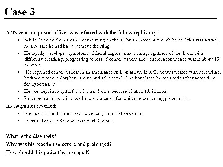 Case 3 A 32 year old prison officer was referred with the following history: