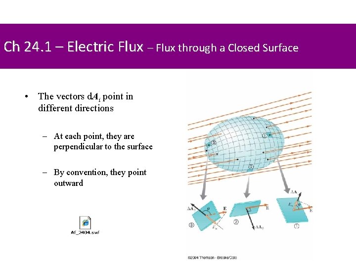 Ch 24. 1 – Electric Flux – Flux through a Closed Surface • The