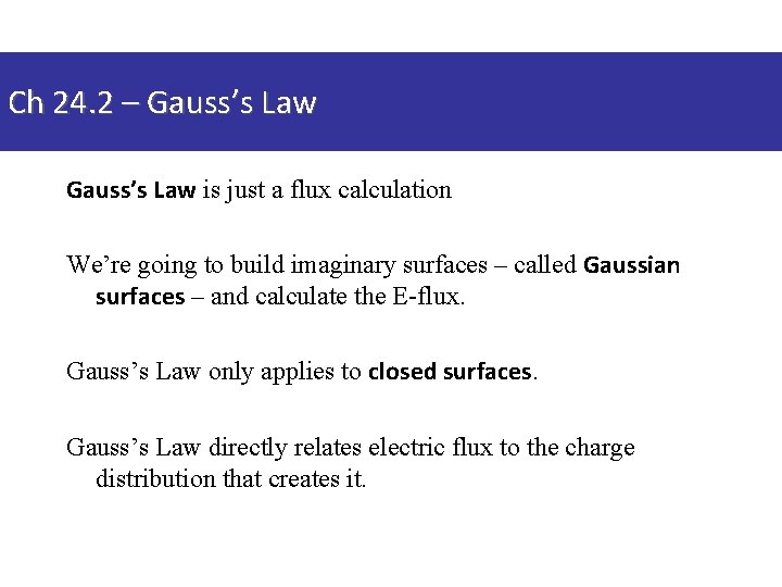 Ch 24. 2 – Gauss’s Law is just a flux calculation We’re going to