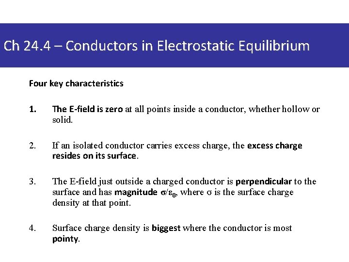 Ch 24. 4 – Conductors in Electrostatic Equilibrium Four key characteristics 1. The E-field