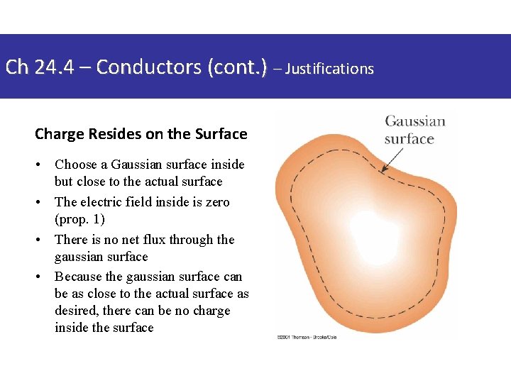 Ch 24. 4 – Conductors (cont. ) – Justifications Charge Resides on the Surface