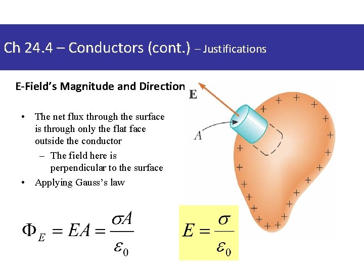 E-Field’s Magnitude and(cont. ) Direction Ch 24. 4 – Conductors – Justifications E-Field’s Magnitude