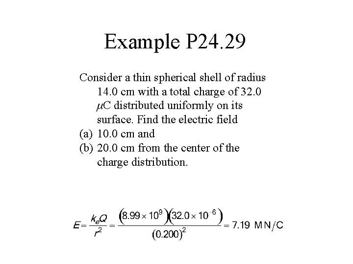 Example P 24. 29 Consider a thin spherical shell of radius 14. 0 cm