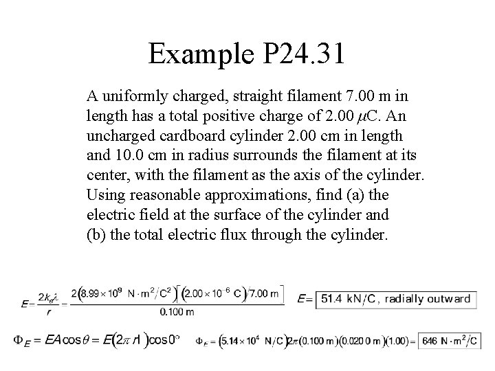 Example P 24. 31 A uniformly charged, straight filament 7. 00 m in length