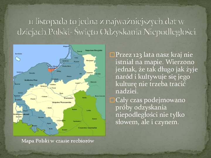 11 listopada to jedna z najważniejszych dat w dziejach Polski- Święto Odzyskania Niepodległości �