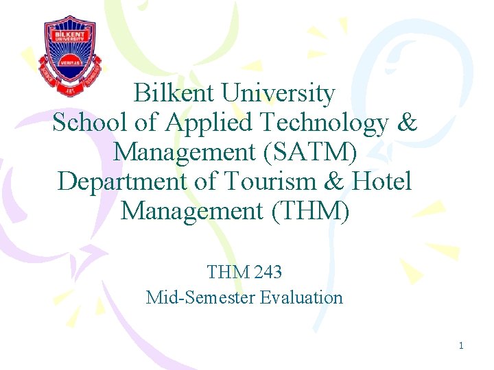 Bilkent University School of Applied Technology & Management (SATM) Department of Tourism & Hotel