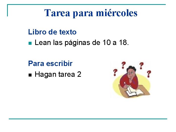 Tarea para miércoles Libro de texto n Lean las páginas de 10 a 18.