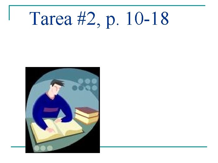 Tarea #2, p. 10 -18 