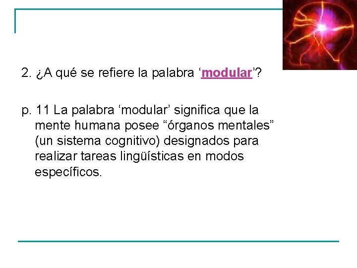 2. ¿A qué se refiere la palabra ‘modular’? p. 11 La palabra ‘modular’ significa