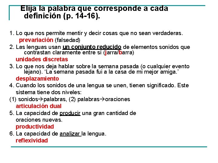 Elija la palabra que corresponde a cada definición (p. 14 -16). 1. Lo que