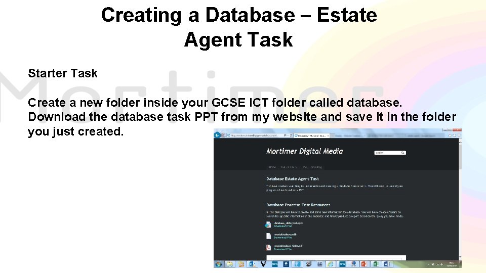 Creating a Database – Estate Agent Task Starter Task Create a new folder inside