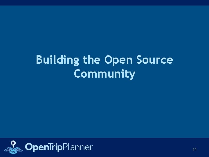 Building the Open Source Community 11 