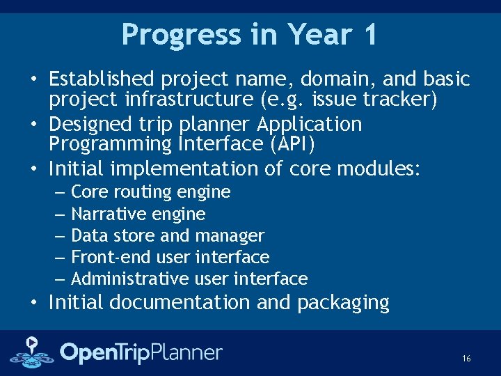 Progress in Year 1 • Established project name, domain, and basic project infrastructure (e.