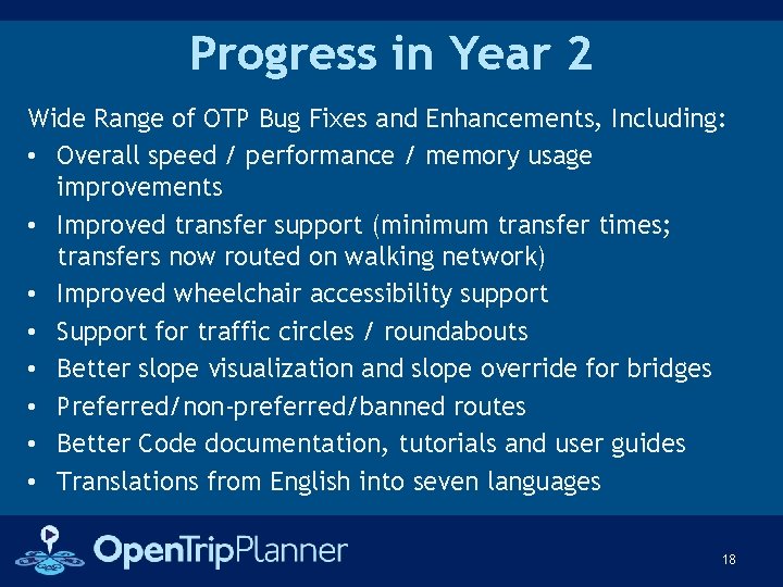 Progress in Year 2 Wide Range of OTP Bug Fixes and Enhancements, Including: •