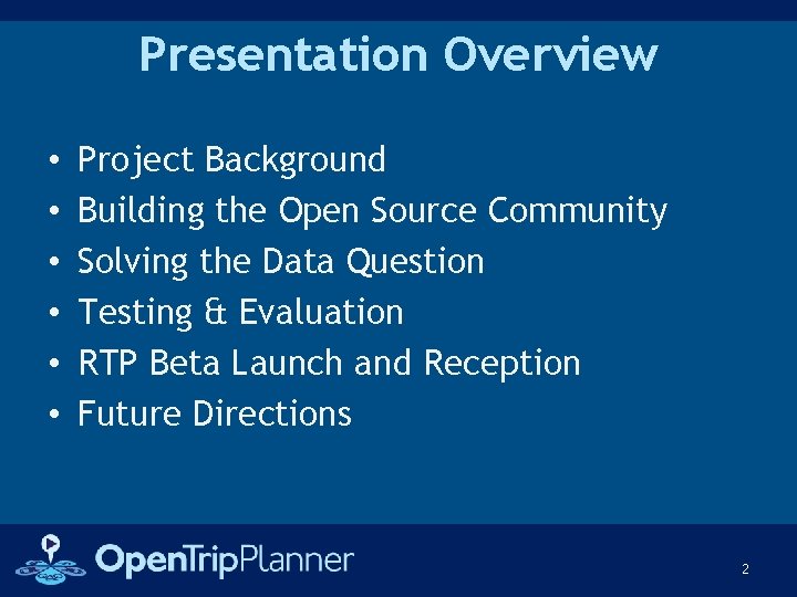 Presentation Overview • • • Project Background Building the Open Source Community Solving the