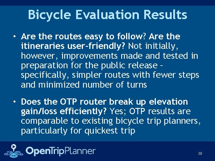 Bicycle Evaluation Results • Are the routes easy to follow? Are the itineraries user-friendly?