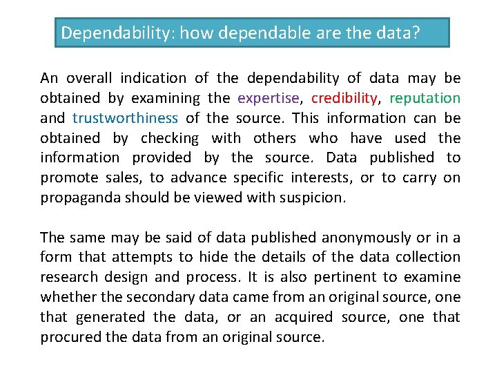 Dependability: how dependable are the data? An overall indication of the dependability of data