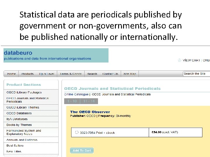 Statistical data are periodicals published by government or non-governments, also can be published nationally