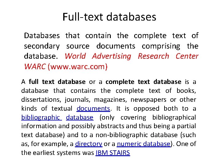 Full-text databases Databases that contain the complete text of secondary source documents comprising the