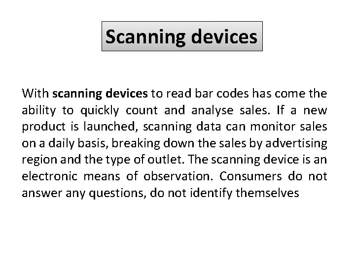 Scanning devices With scanning devices to read bar codes has come the ability to