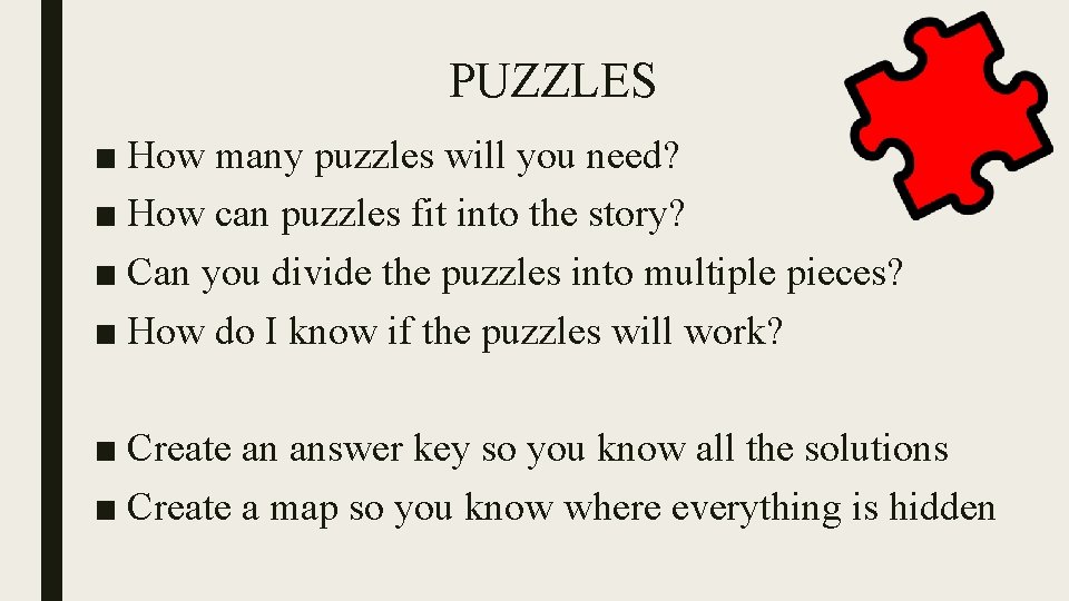 PUZZLES ■ How many puzzles will you need? ■ How can puzzles fit into