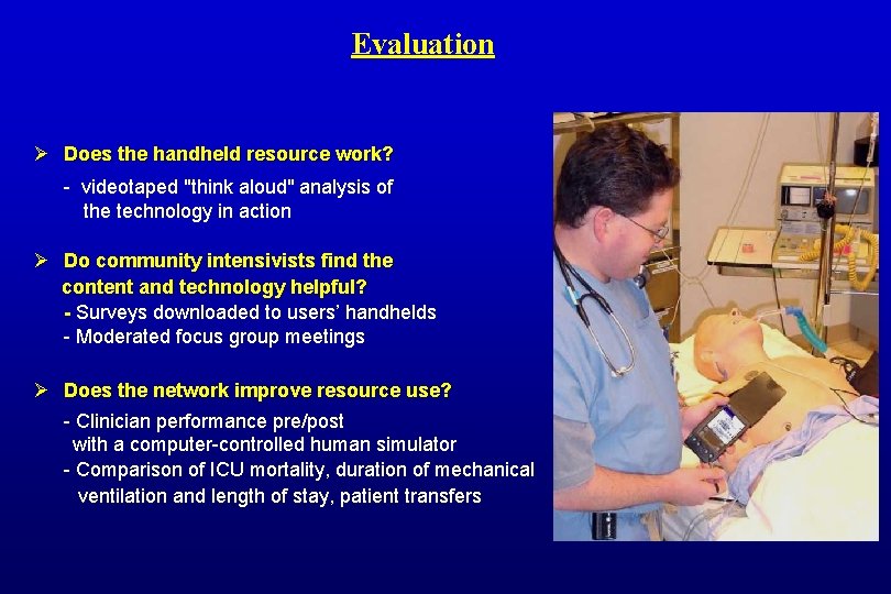 Evaluation Ø Does the handheld resource work? - videotaped "think aloud" analysis of the