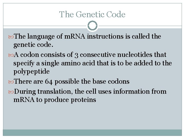 The Genetic Code The language of m. RNA instructions is called the genetic code.