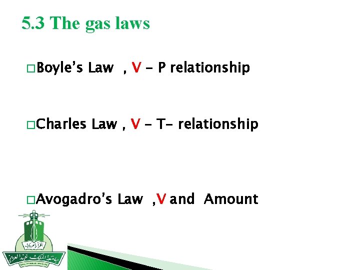 5. 3 The gas laws � Boyle’s � Charles Law , V - P