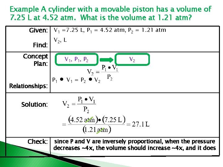 Example A cylinder with a movable piston has a volume of 7. 25 L