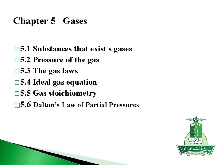 Chapter 5 Gases � 5. 1 Substances that exist s gases � 5. 2
