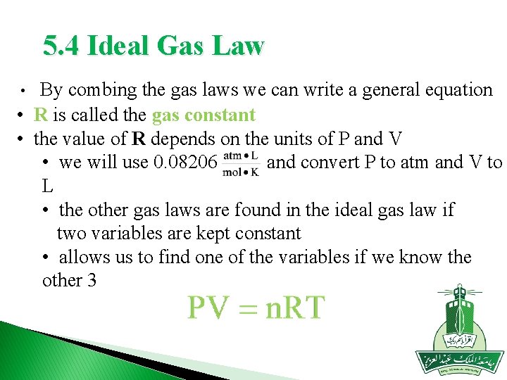 5. 4 Ideal Gas Law • By combing the gas laws we can write