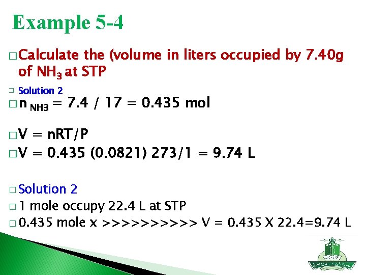 Example 5 -4 � Calculate the (volume in liters occupied by 7. 40 g