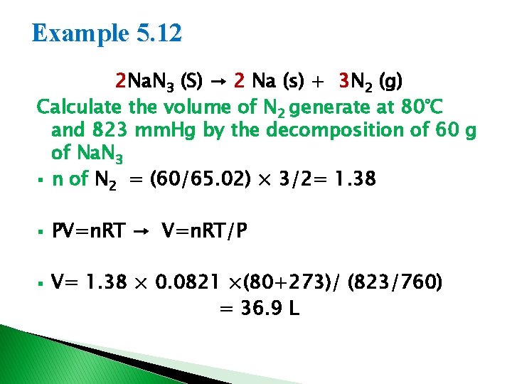 Example 5. 12 2 Na. N 3 (S) → 2 Na (s) + 3