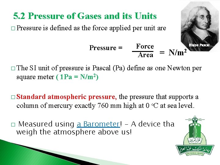 5. 2 Pressure of Gases and its Units � Pressure is defined as the